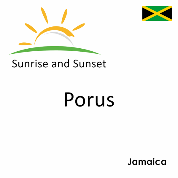 Sunrise and sunset times for Porus, Jamaica
