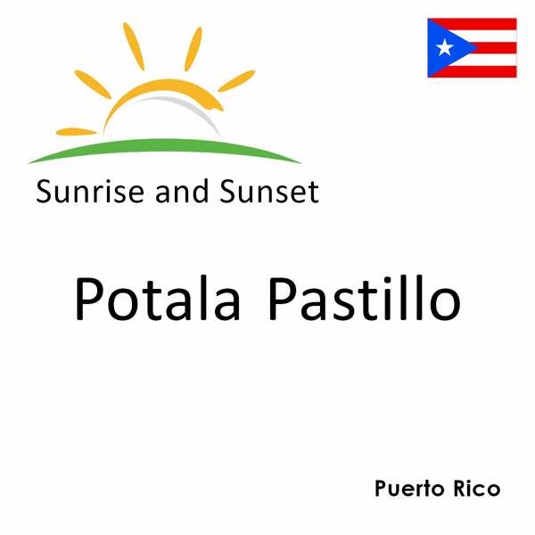 Sunrise and sunset times for Potala Pastillo, Puerto Rico