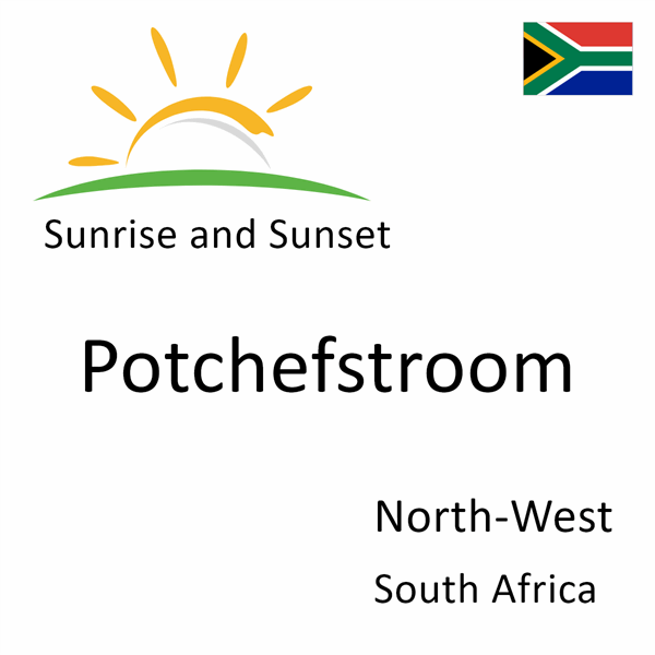 Sunrise and sunset times for Potchefstroom, North-West, South Africa