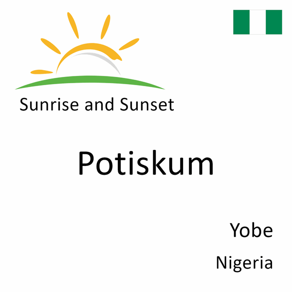 Sunrise and sunset times for Potiskum, Yobe, Nigeria
