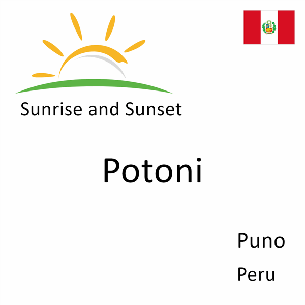 Sunrise and sunset times for Potoni, Puno, Peru