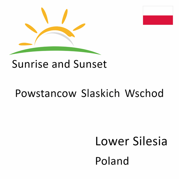 Sunrise and sunset times for Powstancow Slaskich Wschod, Lower Silesia, Poland