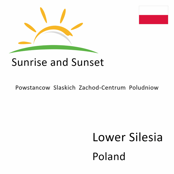 Sunrise and sunset times for Powstancow Slaskich Zachod-Centrum Poludniow, Lower Silesia, Poland