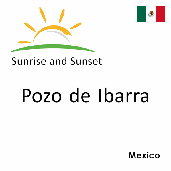 Sunrise and sunset times for Pozo de Ibarra, Mexico