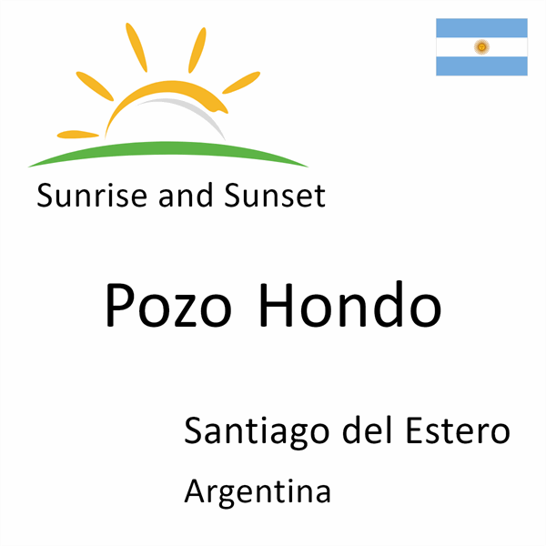 Sunrise and sunset times for Pozo Hondo, Santiago del Estero, Argentina