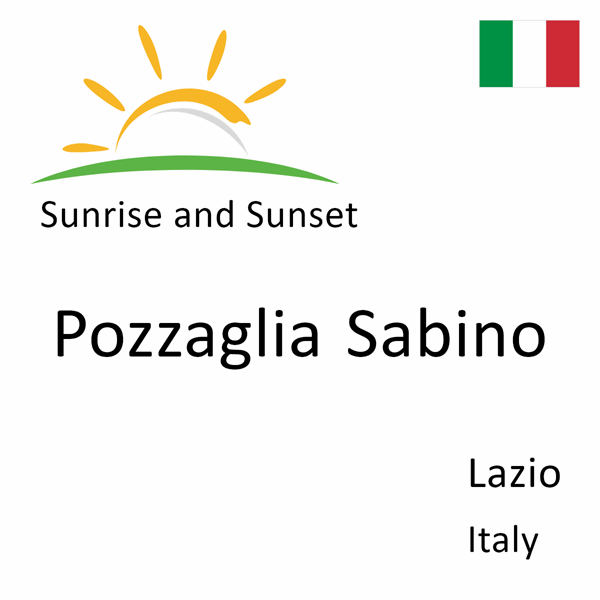 Sunrise and sunset times for Pozzaglia Sabino, Lazio, Italy