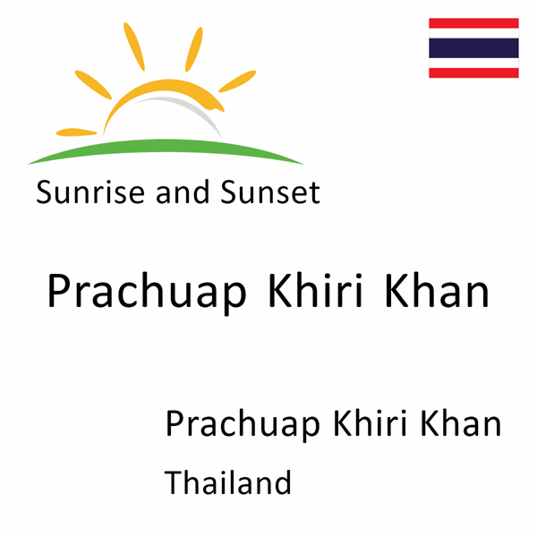 Sunrise and sunset times for Prachuap Khiri Khan, Prachuap Khiri Khan, Thailand