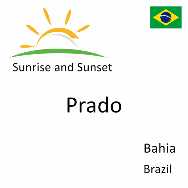 Sunrise and sunset times for Prado, Bahia, Brazil