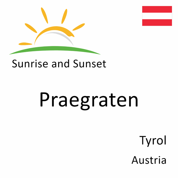 Sunrise and sunset times for Praegraten, Tyrol, Austria