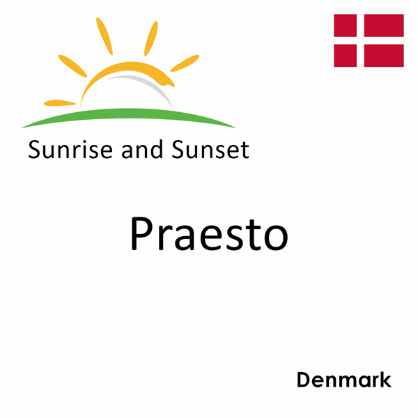 Sunrise and sunset times for Praesto, Denmark