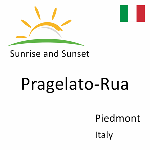 Sunrise and sunset times for Pragelato-Rua, Piedmont, Italy