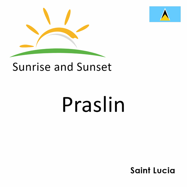 Sunrise and sunset times for Praslin, Saint Lucia