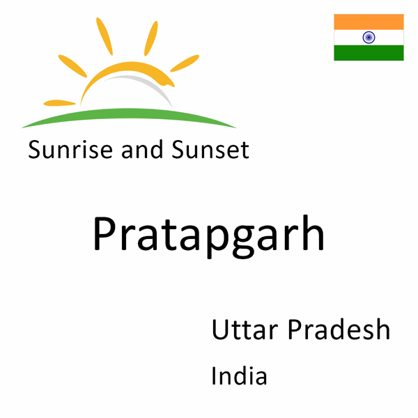 Sunrise and sunset times for Pratapgarh, Uttar Pradesh, India