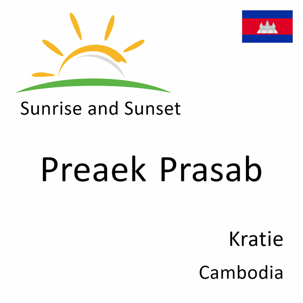 Sunrise and sunset times for Preaek Prasab, Kratie, Cambodia