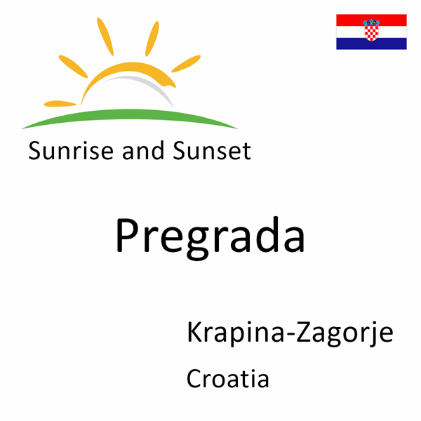 Sunrise and sunset times for Pregrada, Krapina-Zagorje, Croatia