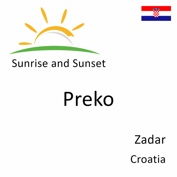 Sunrise and sunset times for Preko, Zadar, Croatia