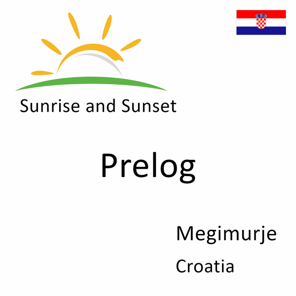 Sunrise and sunset times for Prelog, Megimurje, Croatia