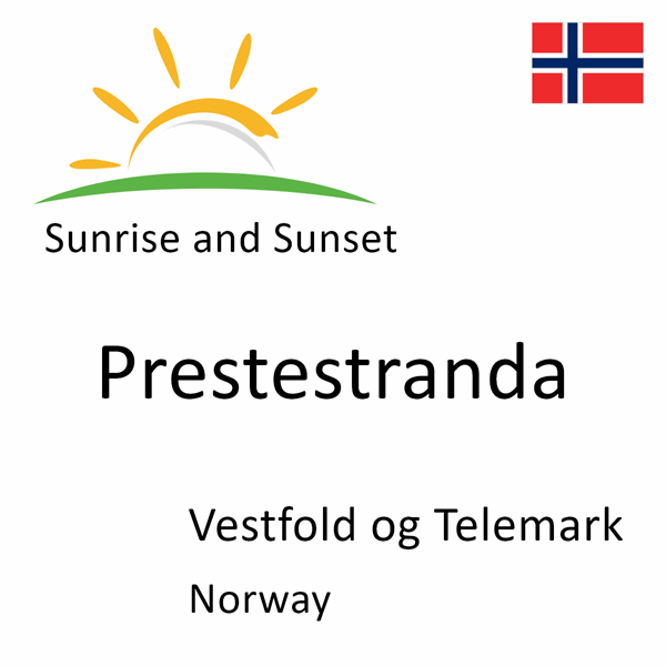 Sunrise and sunset times for Prestestranda, Vestfold og Telemark, Norway