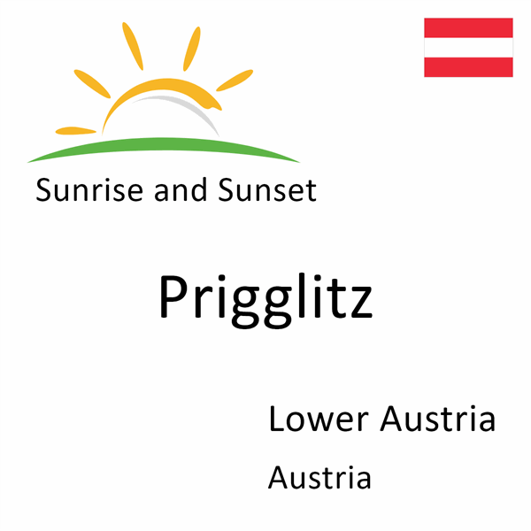 Sunrise and sunset times for Prigglitz, Lower Austria, Austria