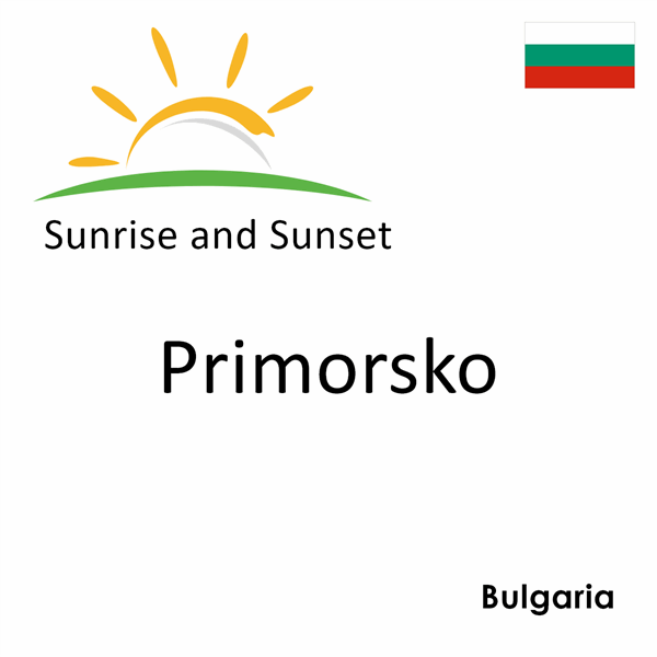 Sunrise and sunset times for Primorsko, Bulgaria
