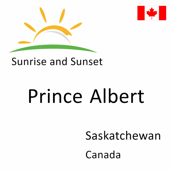 Sunrise and sunset times for Prince Albert, Saskatchewan, Canada