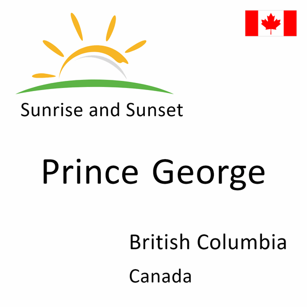 Sunrise and sunset times for Prince George, British Columbia, Canada