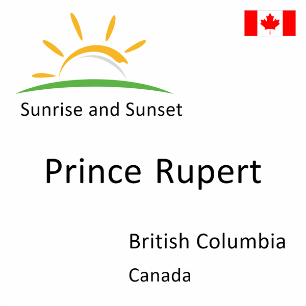 Sunrise and sunset times for Prince Rupert, British Columbia, Canada