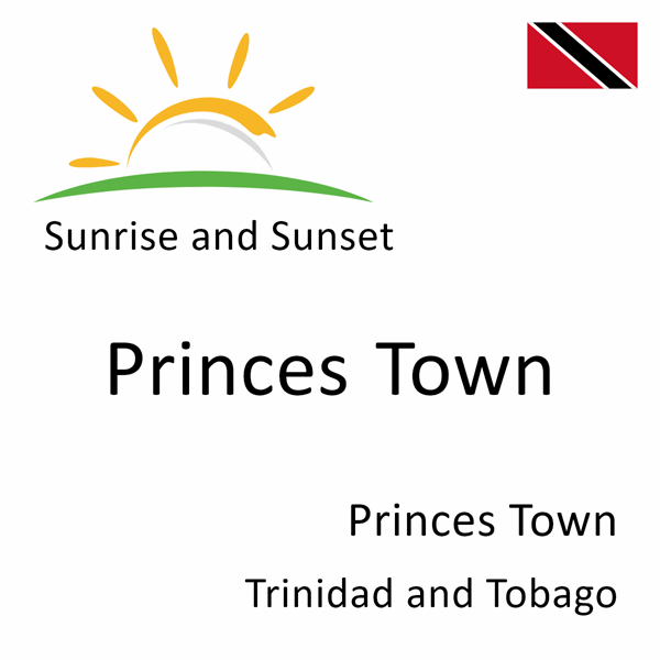 Sunrise and sunset times for Princes Town, Princes Town, Trinidad and Tobago
