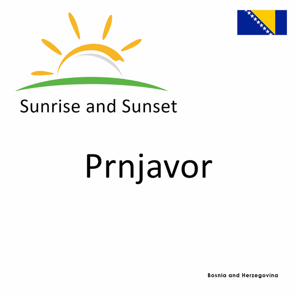 Sunrise and sunset times for Prnjavor, Bosnia and Herzegovina