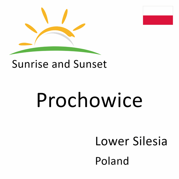 Sunrise and sunset times for Prochowice, Lower Silesia, Poland