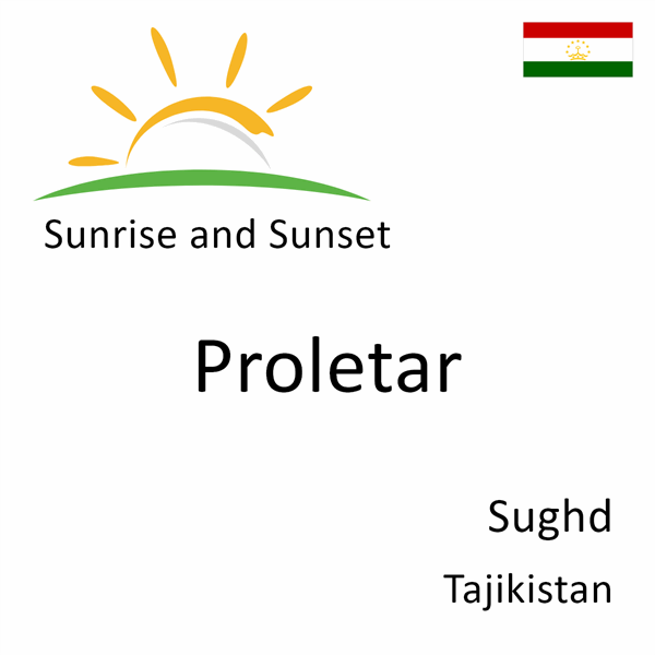 Sunrise and sunset times for Proletar, Sughd, Tajikistan