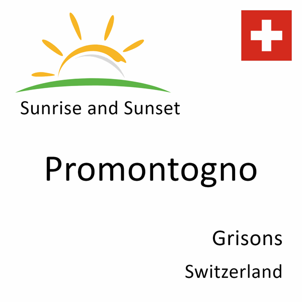 Sunrise and sunset times for Promontogno, Grisons, Switzerland