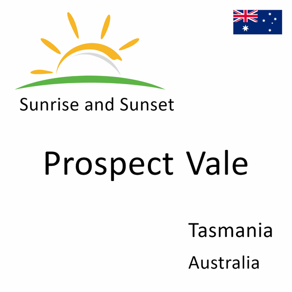 Sunrise and sunset times for Prospect Vale, Tasmania, Australia