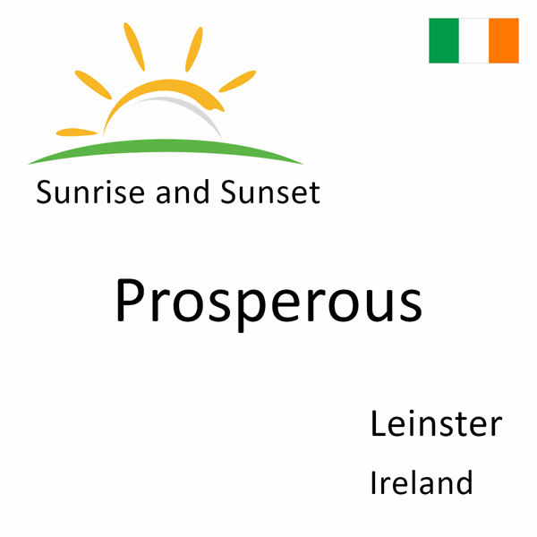 Sunrise and sunset times for Prosperous, Leinster, Ireland