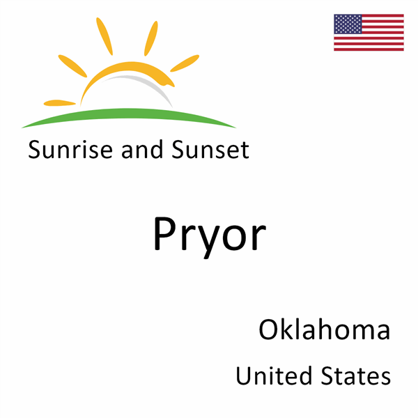 Sunrise and sunset times for Pryor, Oklahoma, United States