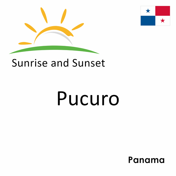 Sunrise and sunset times for Pucuro, Panama