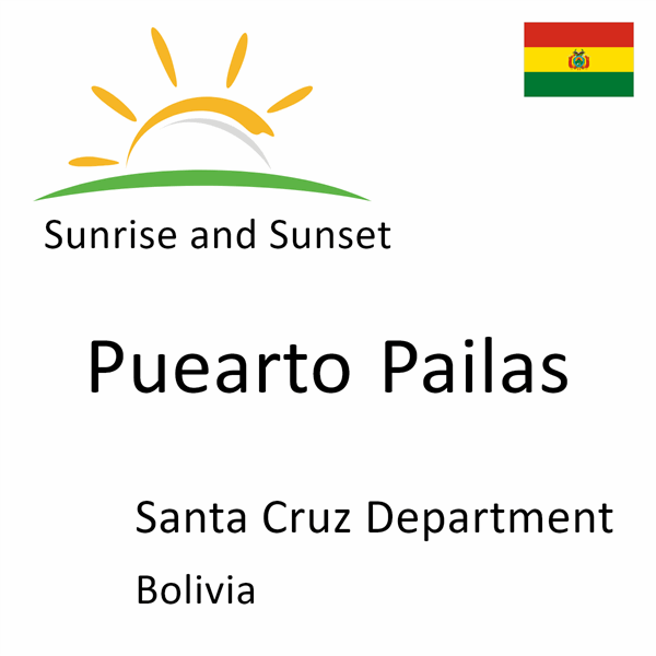 Sunrise and sunset times for Puearto Pailas, Santa Cruz Department, Bolivia