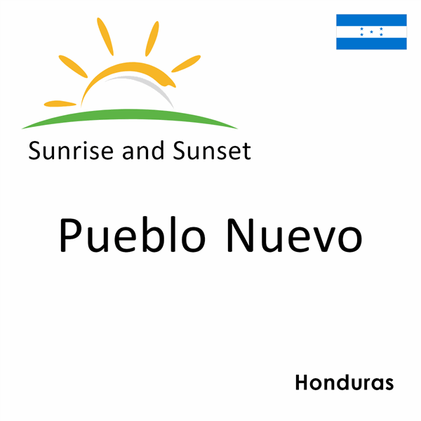 Sunrise and sunset times for Pueblo Nuevo, Honduras