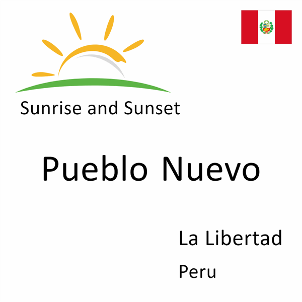Sunrise and sunset times for Pueblo Nuevo, La Libertad, Peru