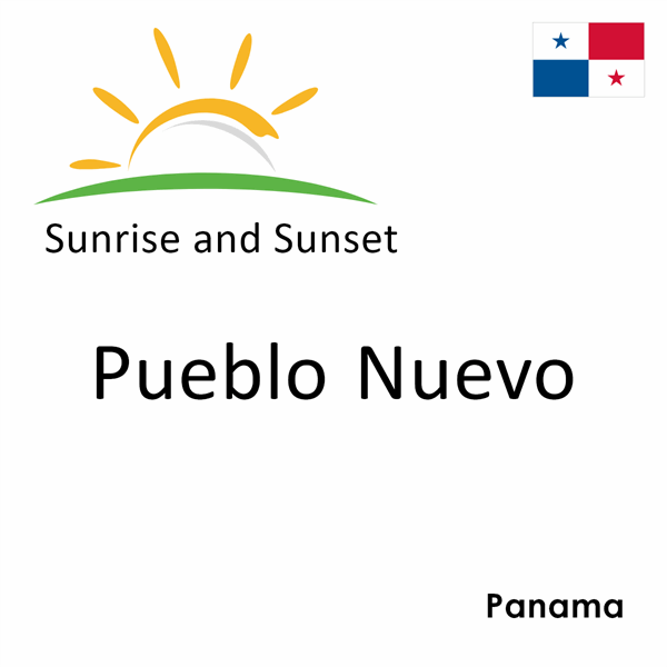 Sunrise and sunset times for Pueblo Nuevo, Panama