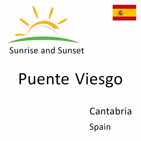 Sunrise and sunset times for Puente Viesgo, Cantabria, Spain