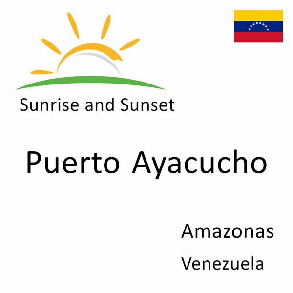 Sunrise and sunset times for Puerto Ayacucho, Amazonas, Venezuela
