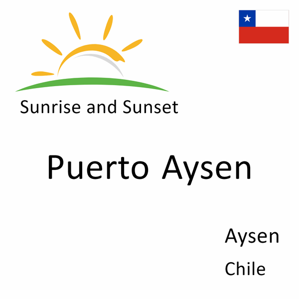 Sunrise and sunset times for Puerto Aysen, Aysen, Chile