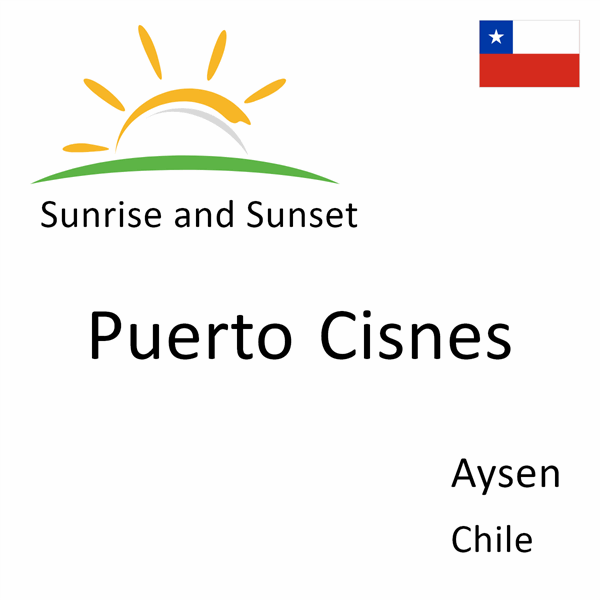 Sunrise and sunset times for Puerto Cisnes, Aysen, Chile