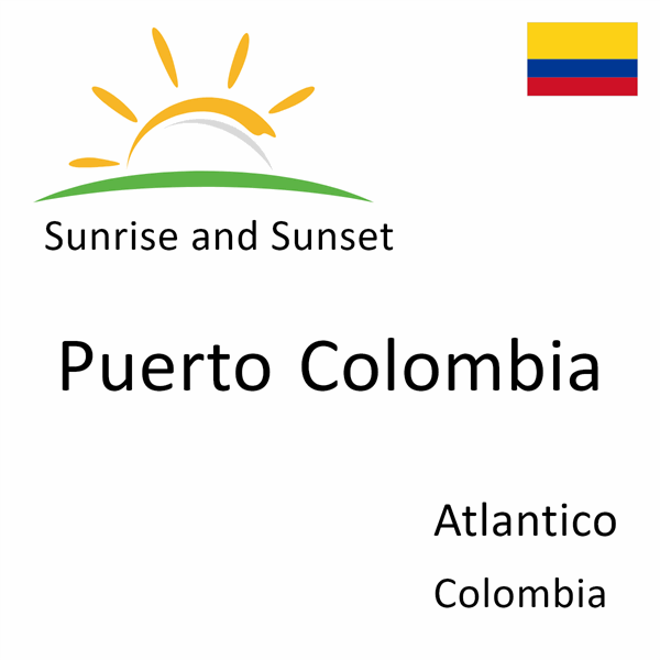 Sunrise and sunset times for Puerto Colombia, Atlantico, Colombia