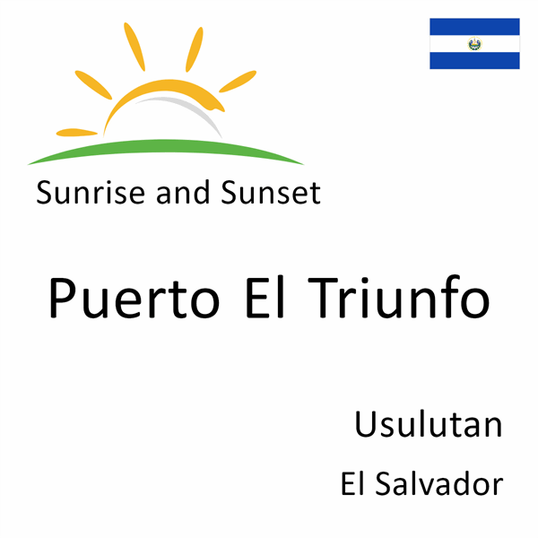 Sunrise and sunset times for Puerto El Triunfo, Usulutan, El Salvador