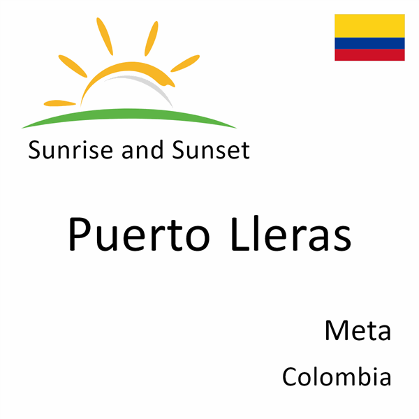 Sunrise and sunset times for Puerto Lleras, Meta, Colombia
