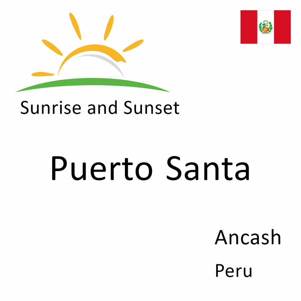 Sunrise and sunset times for Puerto Santa, Ancash, Peru