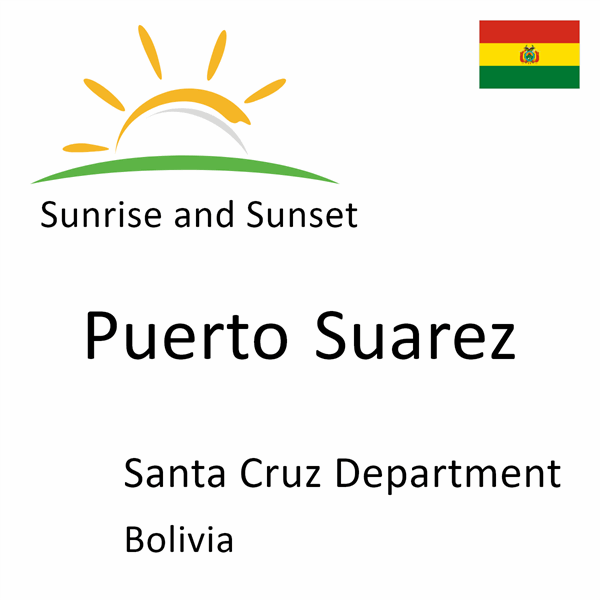 Sunrise and sunset times for Puerto Suarez, Santa Cruz Department, Bolivia
