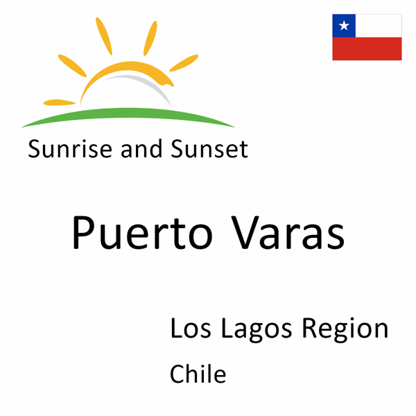 Sunrise and sunset times for Puerto Varas, Los Lagos Region, Chile